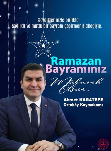 Kaymakamımız Sayın Ahmet KARATEPE'nin Ramazan Bayramı Mesajı
